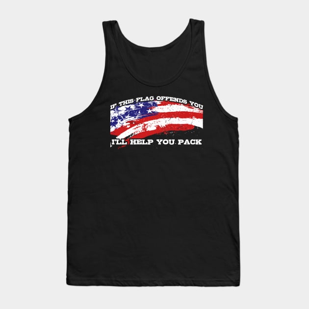 Independence Day Gifts If This Flag Offends You I'll Help You Pack T-shirt Tank Top by nhatvv